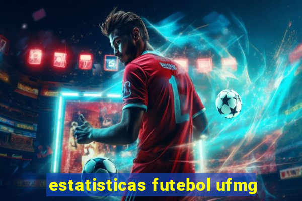 estatisticas futebol ufmg